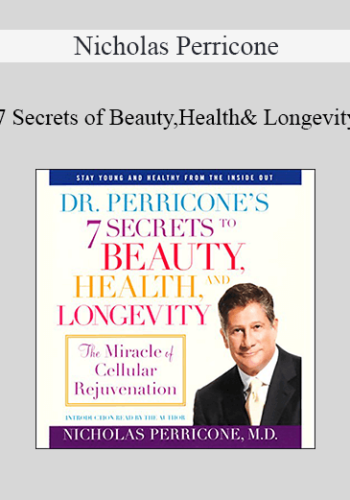 Nicholas Perricone - 7 Secrets of Beauty, Health, & Longevity