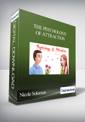 Nicole Solomon - The Psychology of Attraction