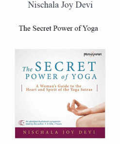 Nischala Joy Devi - The Secret Power of Yoga