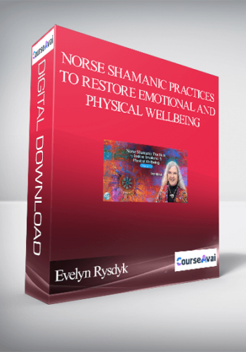 Norse Shamanic Practices To Restore Emotional And Physical Wellbeing With Evelyn Rysdyk