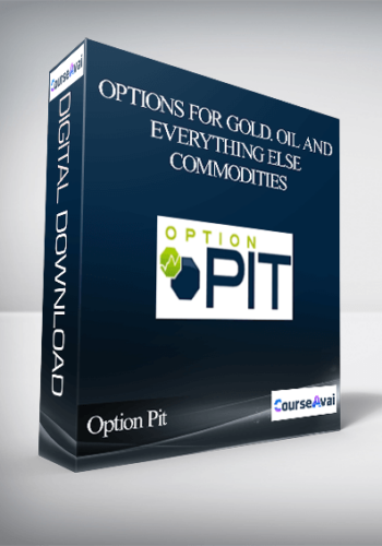 Option Pit – Options For Gold. Oil And Everything Else Commodities