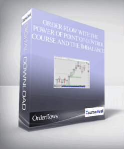 Orderflows – Order Flow With The Power Of Point Of Control Course and The Imbalance