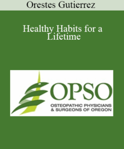 Orestes Gutierrez - Healthy Habits for a Lifetime