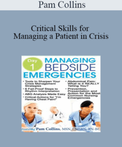 Pam Collins - Critical Skills for Managing a Patient in Crisis