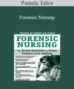 Pamela Tabor - Forensic Nursing: The Harsh Realities in Every Patient Care Setting