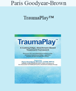 Paris Goodyear-Brown - TraumaPlay™: A Cutting Edge