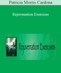 Patricia Morris Cardona - Rejuvenation Exercises