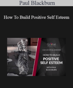 Paul Blackburn - How To Build Positive Self Esteem