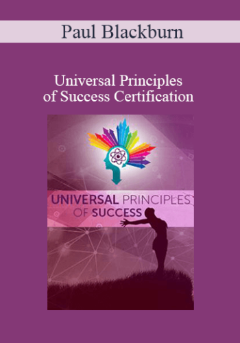 Paul Blackburn – Universal Principles Of Success Certification