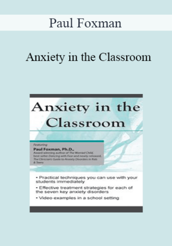 Paul Foxman – Anxiety In The Classroom