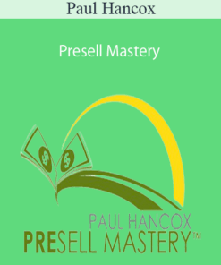 Paul Hancox – Presell Mastery