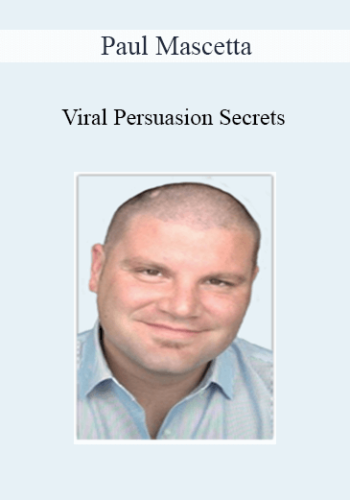 Paul Mascetta - Viral Persuasion Secrets