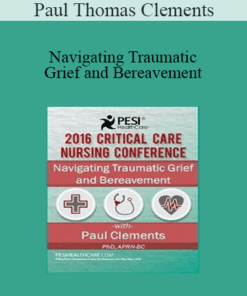 Paul Thomas Clements - Navigating Traumatic Grief and Bereavement