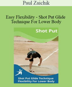 Paul Zaichik - Easy Flexibility - Shot Put Glide Technique For Lower Body