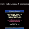 Paula Cox - Motor Skills Learning & Exploration: Early Intervention For Independence & Problem-Solving