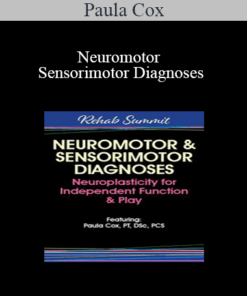 Paula Cox - Neuromotor & Sensorimotor Diagnoses: Neuroplasticity for Independent Function & Play