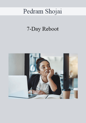 Pedram Shojai - 7-Day Reboot