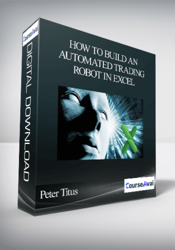 Peter Titus – How To Build An Automated Trading Robot In Excel