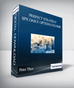 Peter Titus - Perfect Strategy - SPX Daily Options Income