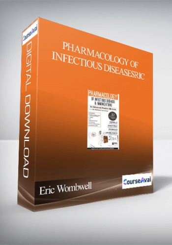 Pharmacology of Infectious Diseases & Immunizations for Advanced Practice Clinicians - Eric Wombwell