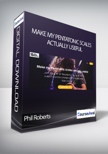 Phil Roberts - Make my Pentatonic scales actually useful