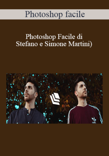 Stefano e Simone Martini - Photoshop Facile