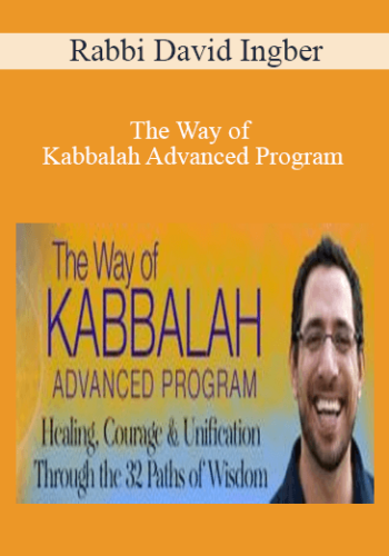 Rabbi David Ingber – The Way Of Kabbalah Advanced Program