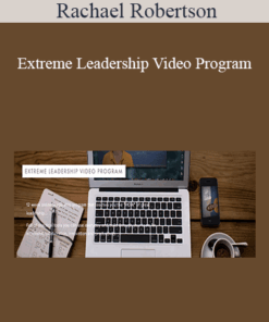 Rachael Robertson - Extreme Leadership Video Program