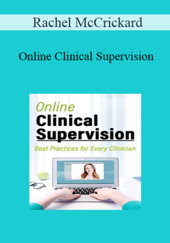Rachel McCrickard - Online Clinical Supervision: Best Practices for Every Clinician