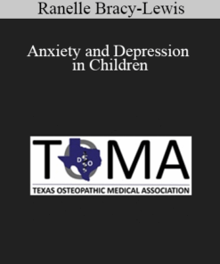 Ranelle Bracy-Lewis - Anxiety and Depression in Children