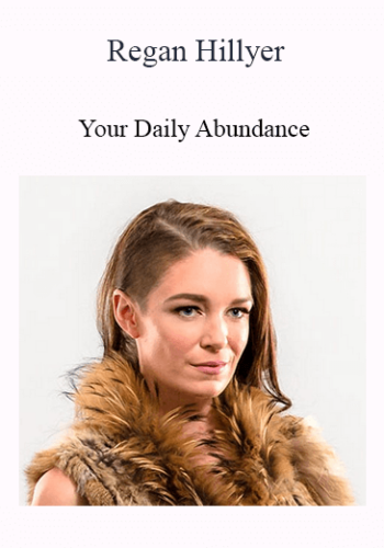 Regan Hillyer – Your Daily Abundance