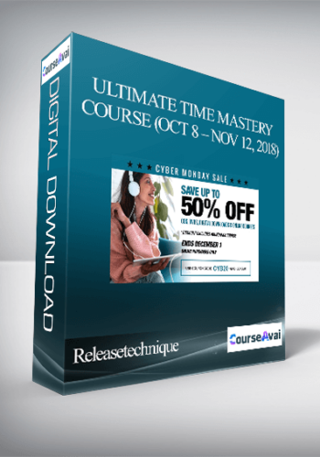 Releasetechnique – ULTIMATE TIME MASTERY COURSE (OCT 8 – NOV 12, 2018)