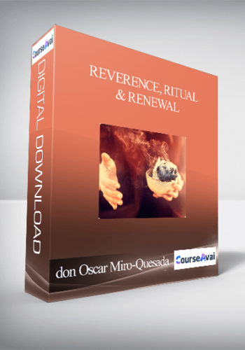 Reverence, Ritual & Renewal - don Oscar Miro-Quesada