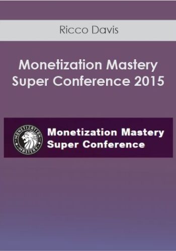 Ricco Davis - Monetization Mastery Super Conference 2015
