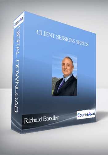 Richard Bandler – Client Sessions Series