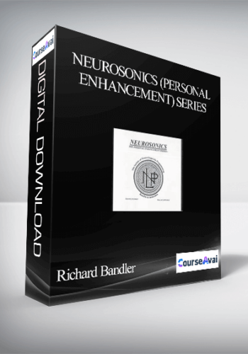 Richard Bandler – Neurosonics (Personal Enhancement) Series