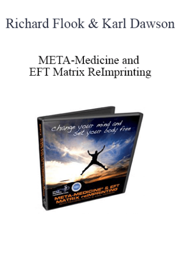 Richard Flook & Karl Dawson – META-Medicine And EFT Matrix ReImprinting