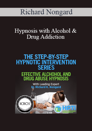 Richard Nongard - Hypnosis with Alcohol and Drug Addiction