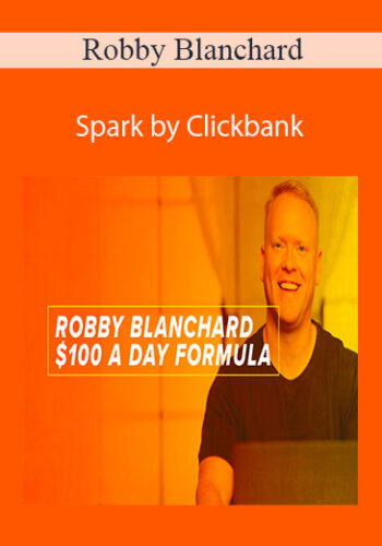 Robby Blanchard – Spark by Clickbank