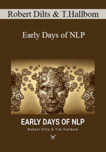 Robert Dilts & Tim Hallbom - Early Days of NLP