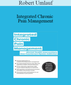 Robert Umlauf - Integrated Chronic Pain Management: Mental Health Interventions that Counteract Opiate Addiction