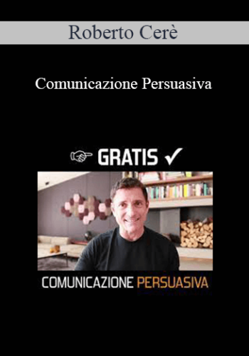 Roberto Cerè – Comunicazione Persuasiva