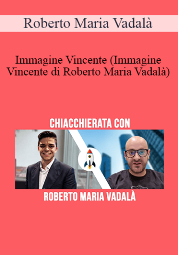 Roberto Maria Vadalà – Immagine Vincente