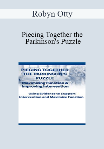 Robyn Otty - Piecing Together the Parkinson's Puzzle: Maximizing Function & Improving Intervention
