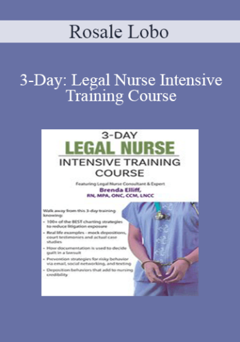 Rosale Lobo – 3-Day: Legal Nurse Intensive Training Course
