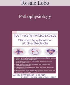 Rosale Lobo - Pathophysiology: Clinical Application at the Bedside