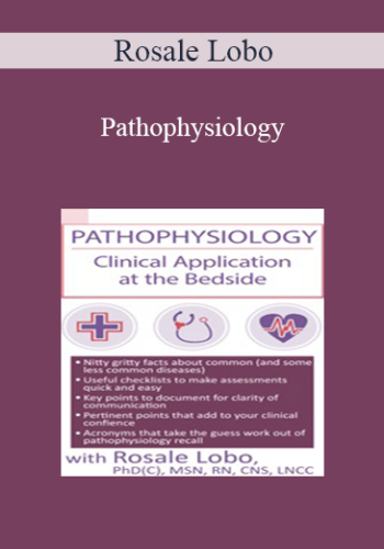 Rosale Lobo – Pathophysiology: Clinical Application At The Bedside