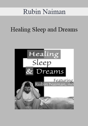 Rubin Naiman – Healing Sleep And Dreams