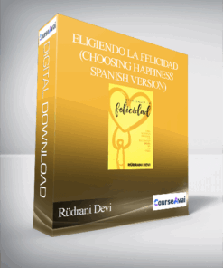 Rüdrani Devi - Eligiendo la felicidad (Choosing Happiness - Spanish Version)