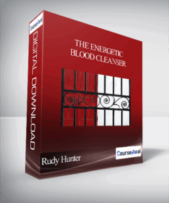 Rudy Hunter - The Energetic Blood Cleanser